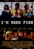 I'm Reed Fish - Locandina