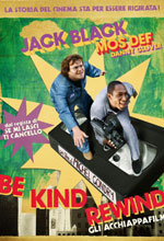 Be Kind Rewind - Locandina Be Kind Rewind - Locandina