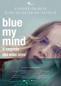 Blue My Mind - Il segreto dei miei anni Blue My Mind - Il segreto dei miei anni