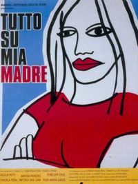 Tutto su mia madre - Locandina Tutto su mia madre - Locandina