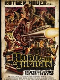 Hobo With a Shotgun - Poster Hobo With a Shotgun - Poster