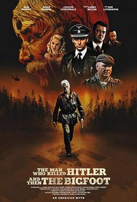 The Man Who Killed Hitler and Then The Bigfoot The Man Who Killed Hitler and Then The Bigfoot