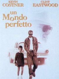 Un mondo perfetto - locandina Un mondo perfetto - locandina