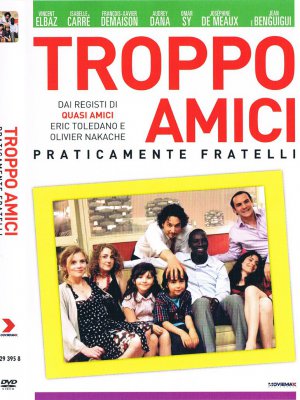 Troppo amici in DVD top five commedia francese Quasi amici Giù al nord - Troppo amici DVD