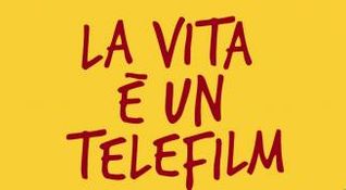 La vita è un telefilm
