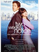 Two Weeks Notice - Due settimane per innamorarsi